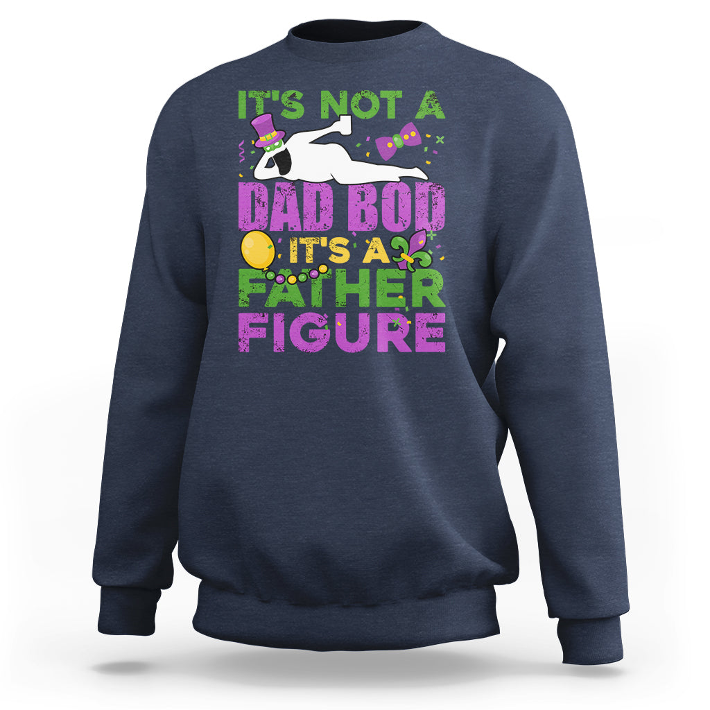It's Not A Dad Bod It's A Father Figure Mardi Gras Funny Daddy Sweatshirt - Wonder Print Shop