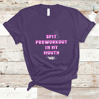 Funny Spit Preworkout In My Mouth Funny Gym Workout Saying T-Shirt - Wonder Print Shop
