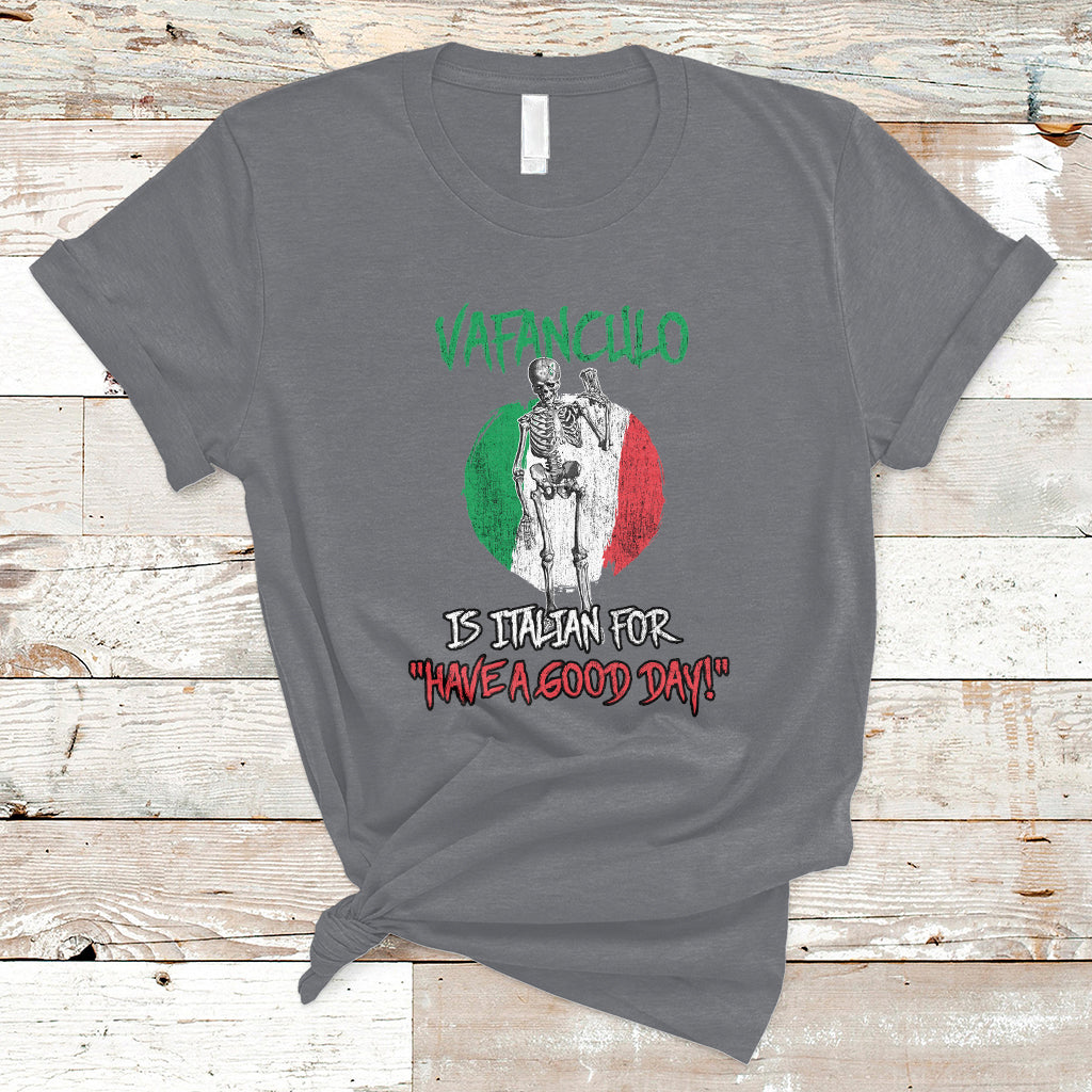 Vaffanculo Is Italian For Have A Good Day Funny Sarcastic Italian Saying Slang Italia Flag Italian Pride T-Shirt - Wonder Print Shop