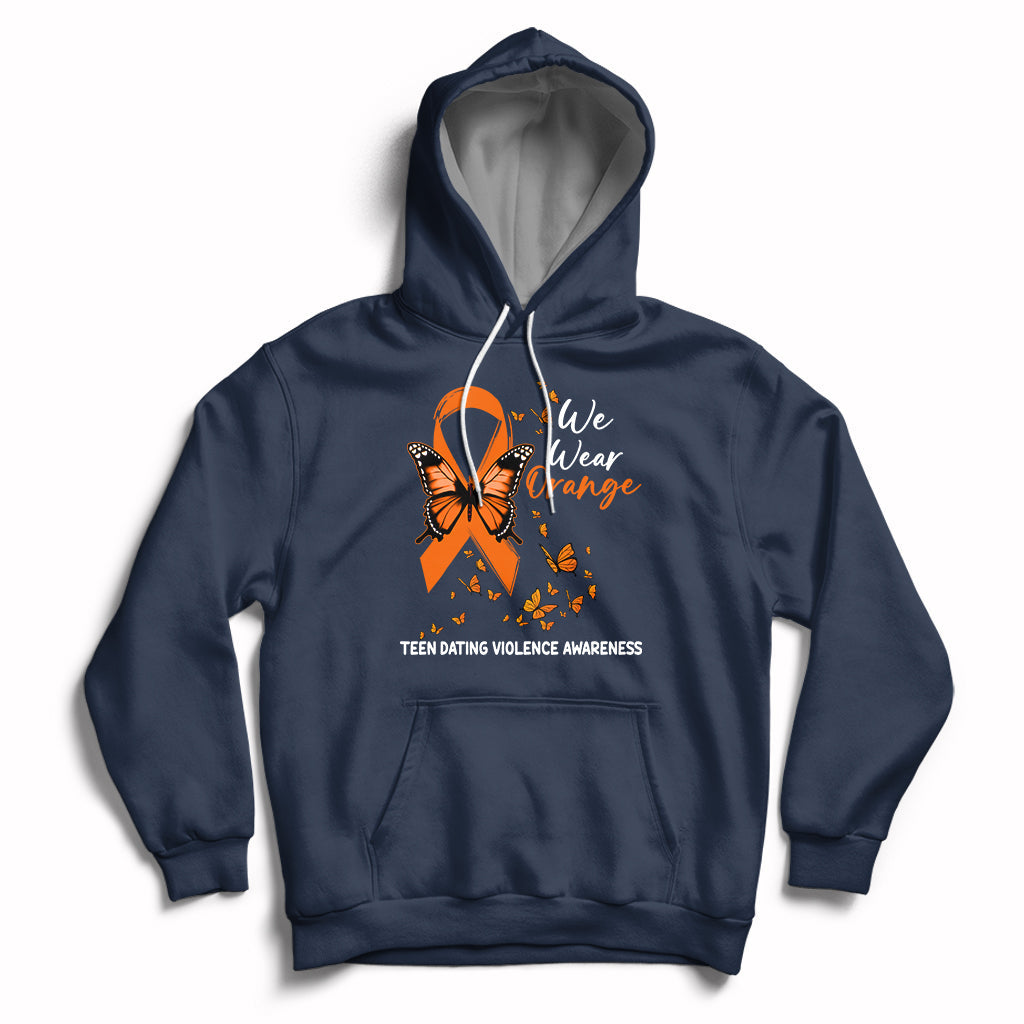 We Wear Orange To Support Teen Dating Violence Awareness Hoodie - Wonder Print Shop