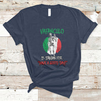 Vaffanculo Is Italian For Have A Good Day Funny Sarcastic Italian Saying Slang Italia Flag Italian Pride T-Shirt - Wonder Print Shop