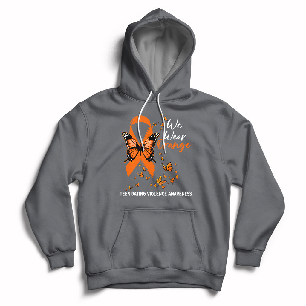 We Wear Orange To Support Teen Dating Violence Awareness Hoodie - Wonder Print Shop