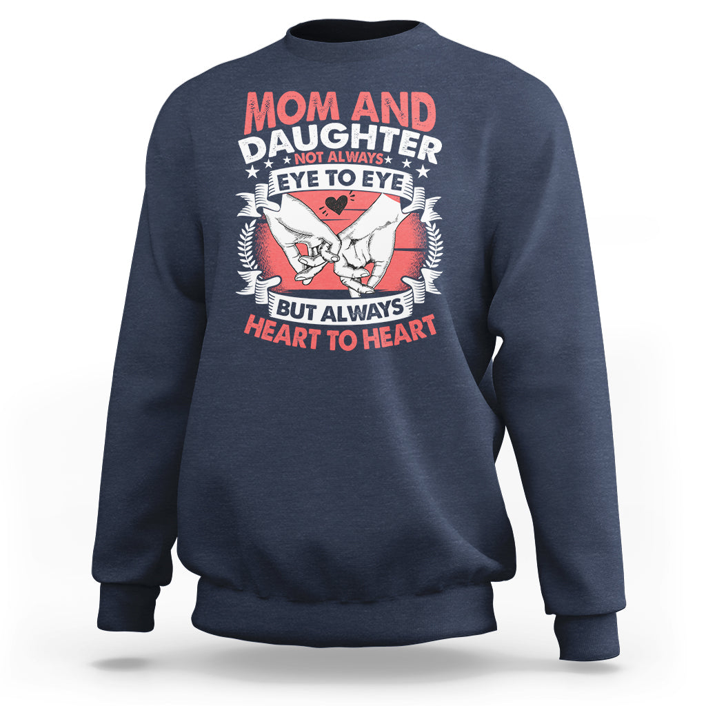 Mom & Daughter Always Heart To Heart Mothers Day From Daughter For Mom Sweatshirt - Wonder Print Shop