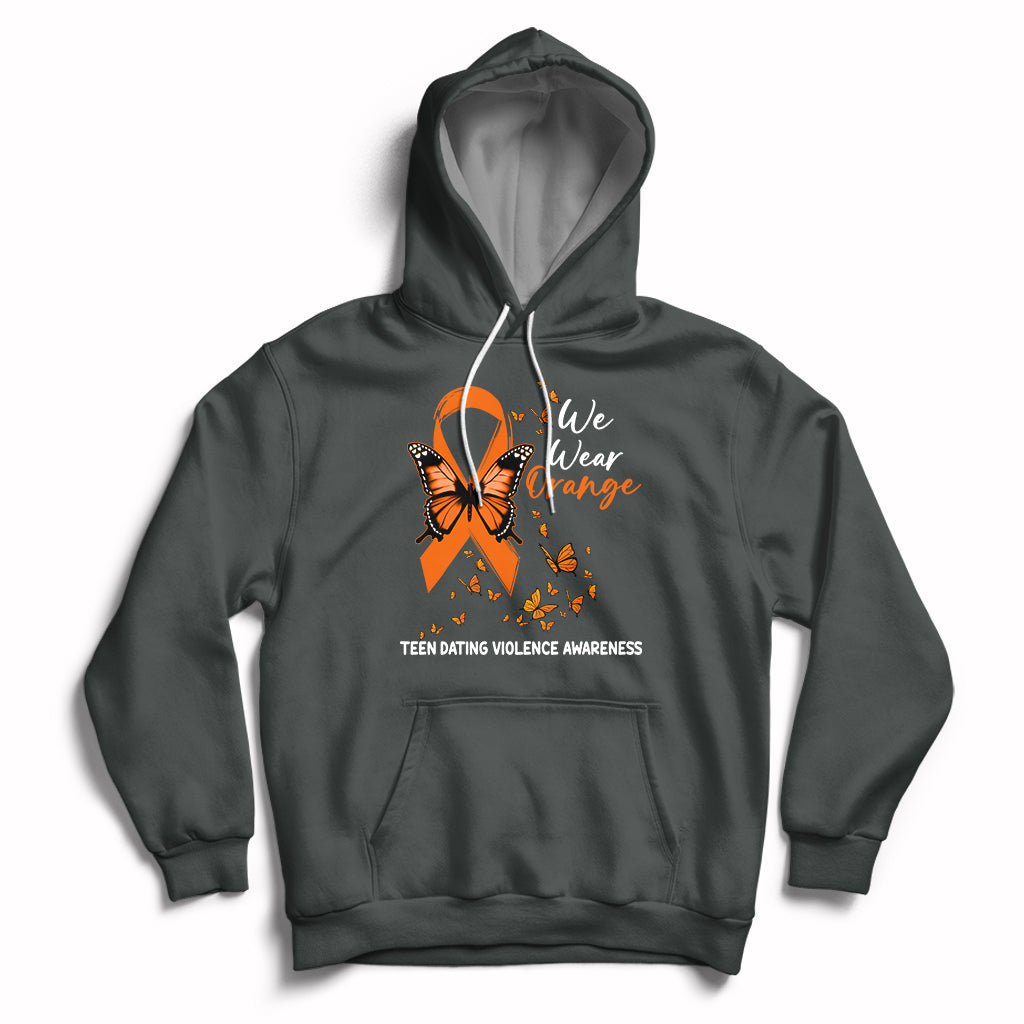 We Wear Orange To Support Teen Dating Violence Awareness Hoodie - Wonder Print Shop