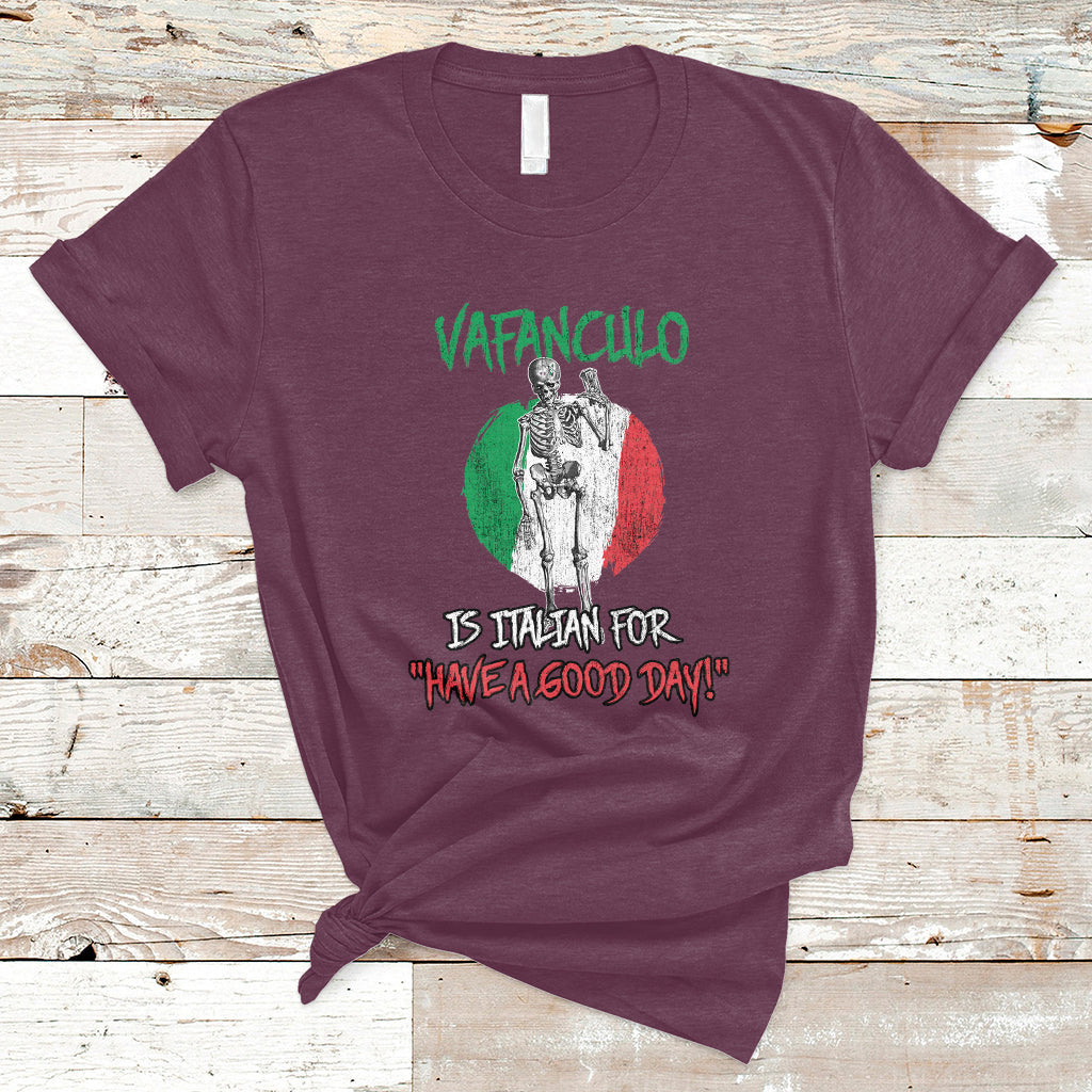 Vaffanculo Is Italian For Have A Good Day Funny Sarcastic Italian Saying Slang Italia Flag Italian Pride T-Shirt - Wonder Print Shop
