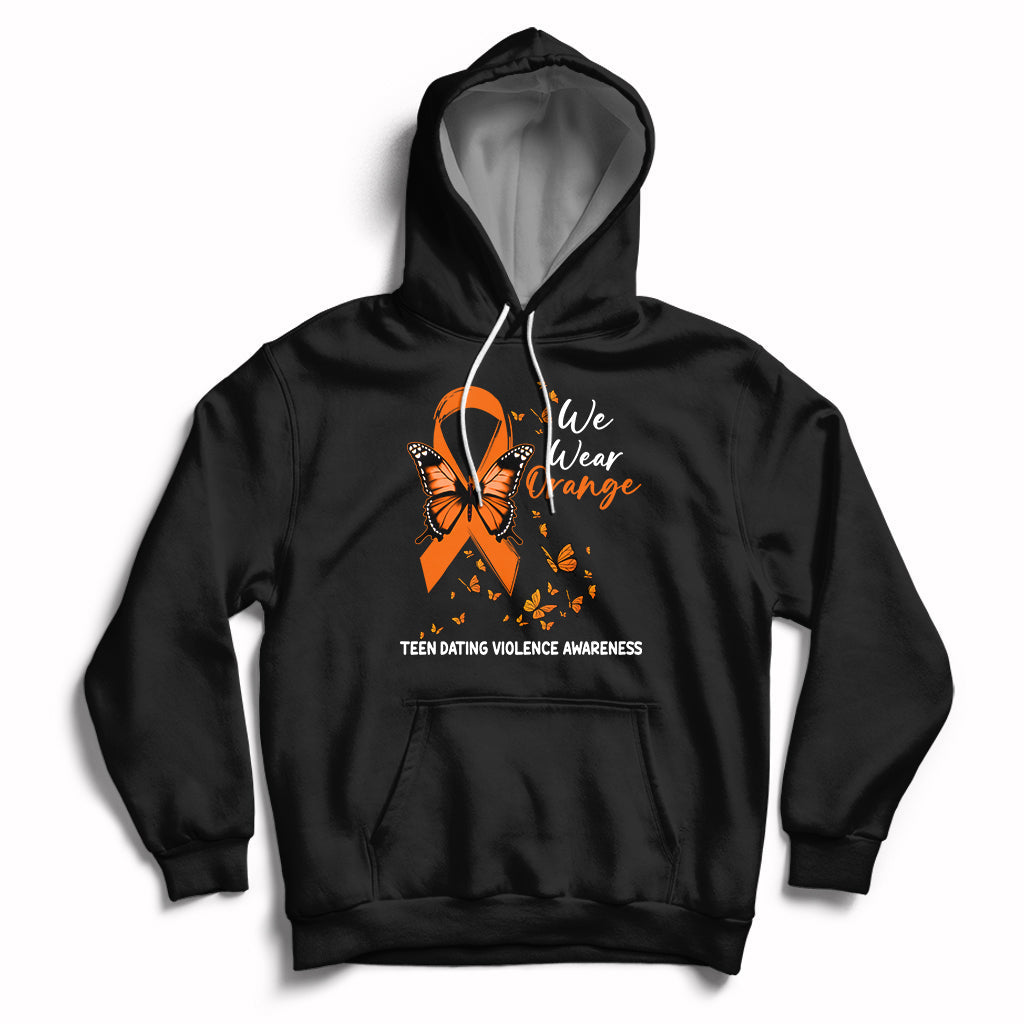 We Wear Orange To Support Teen Dating Violence Awareness Hoodie - Wonder Print Shop