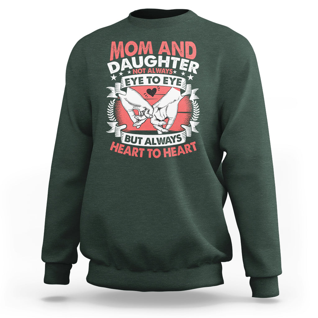 Mom & Daughter Always Heart To Heart Mothers Day From Daughter For Mom Sweatshirt - Wonder Print Shop