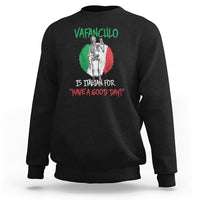 Vaffanculo Is Italian For Have A Good Day Funny Sarcastic Italian Saying Slang Italia Flag Italian Pride Sweatshirt - Wonder Print Shop