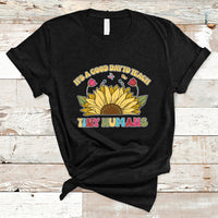 Kindergarten Teacher It's A Good Day To Teach Tiny Humans Sunflower T Shirt - Wonder Print Shop