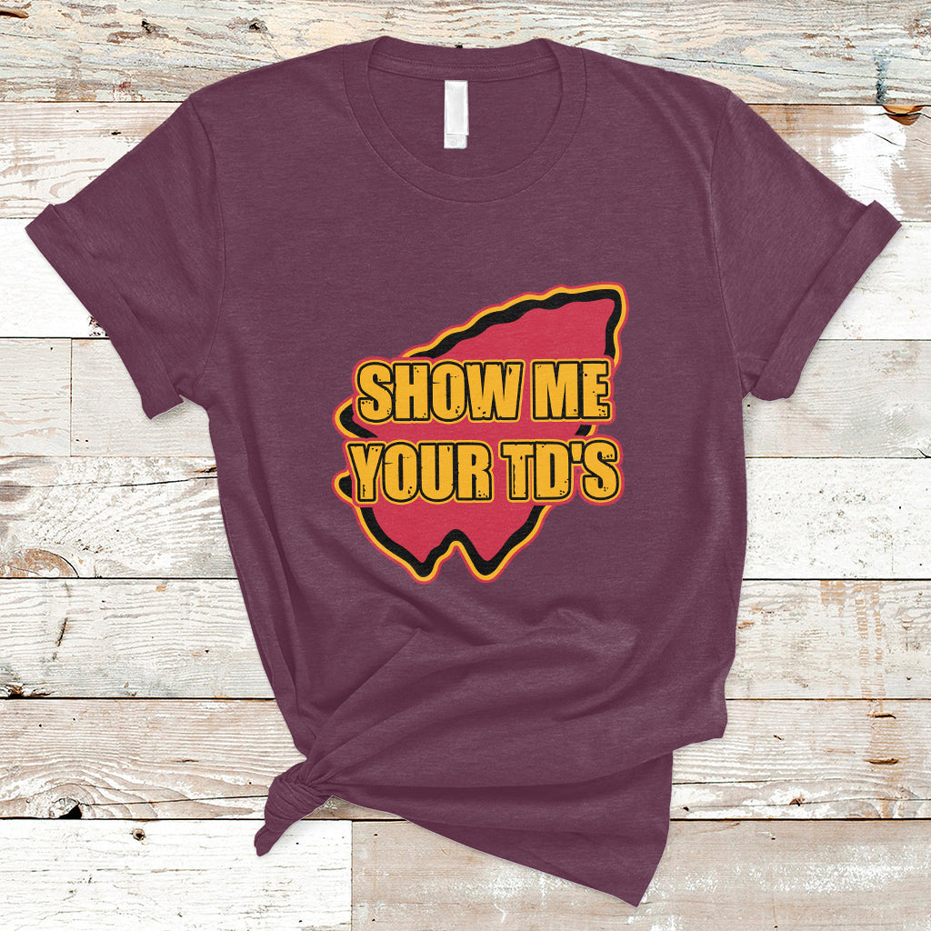Funny Show Me Your TDs Funny Football T-Shirt - Wonder Print Shop