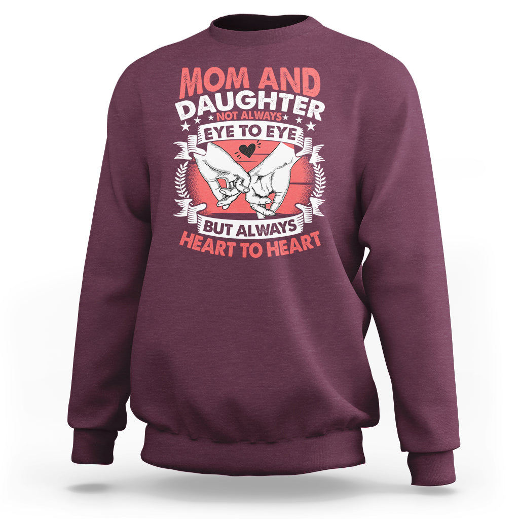 Mom & Daughter Always Heart To Heart Mothers Day From Daughter For Mom Sweatshirt - Wonder Print Shop