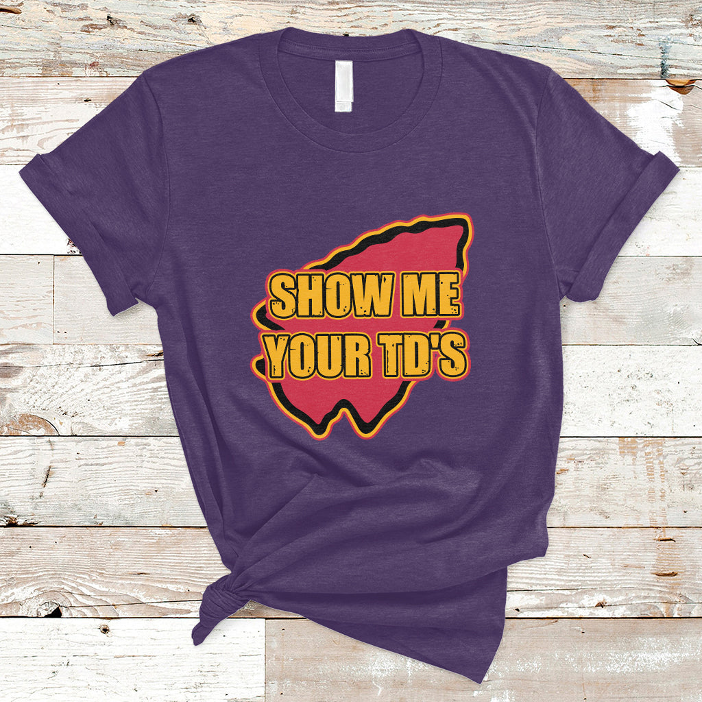 Funny Show Me Your TDs Funny Football T-Shirt - Wonder Print Shop