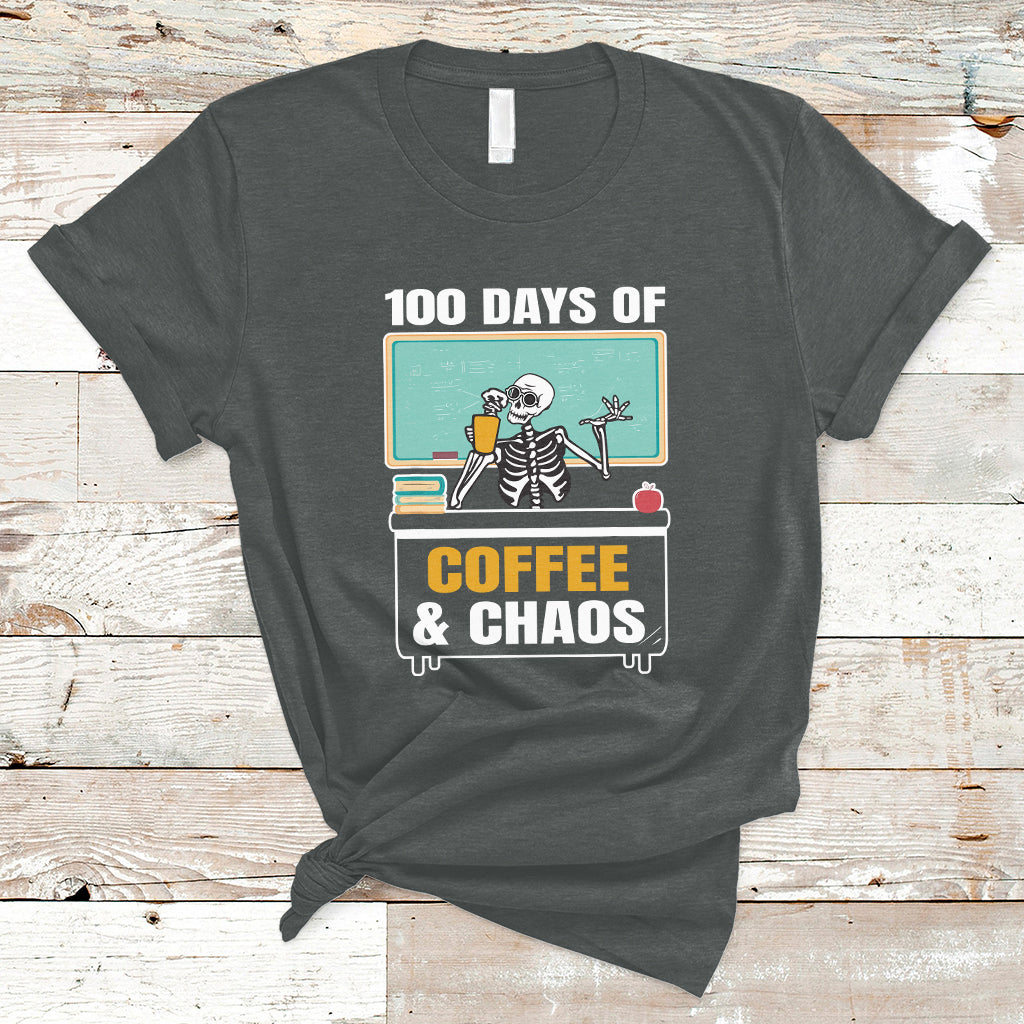 100 Days Of Coffee And Chaos 100th Day Teacher Skeleton T Shirt - Wonder Print Shop