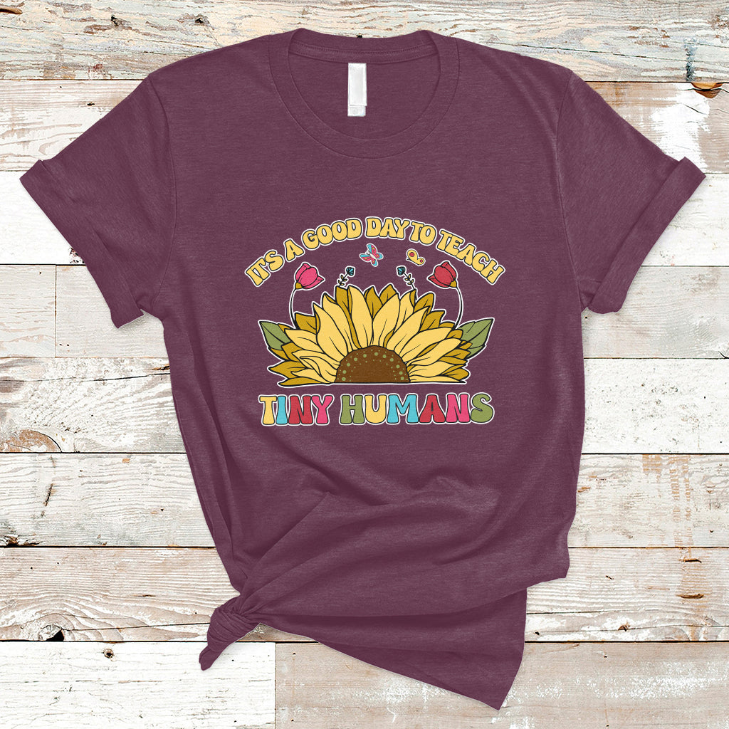 Kindergarten Teacher It's A Good Day To Teach Tiny Humans Sunflower T Shirt - Wonder Print Shop