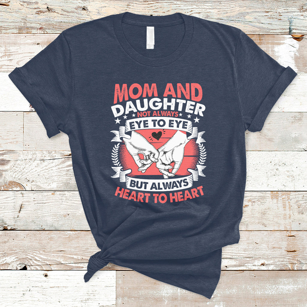 Mom & Daughter Always Heart To Heart Mothers Day From Daughter For Mom T Shirt - Wonder Print Shop