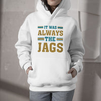 Light gray hoodie with "It was always the Jags" front graphic