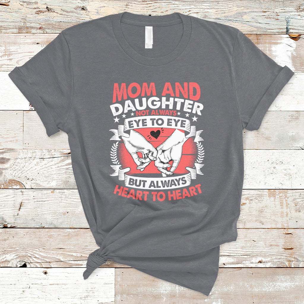 Mom & Daughter Always Heart To Heart Mothers Day From Daughter For Mom T Shirt - Wonder Print Shop