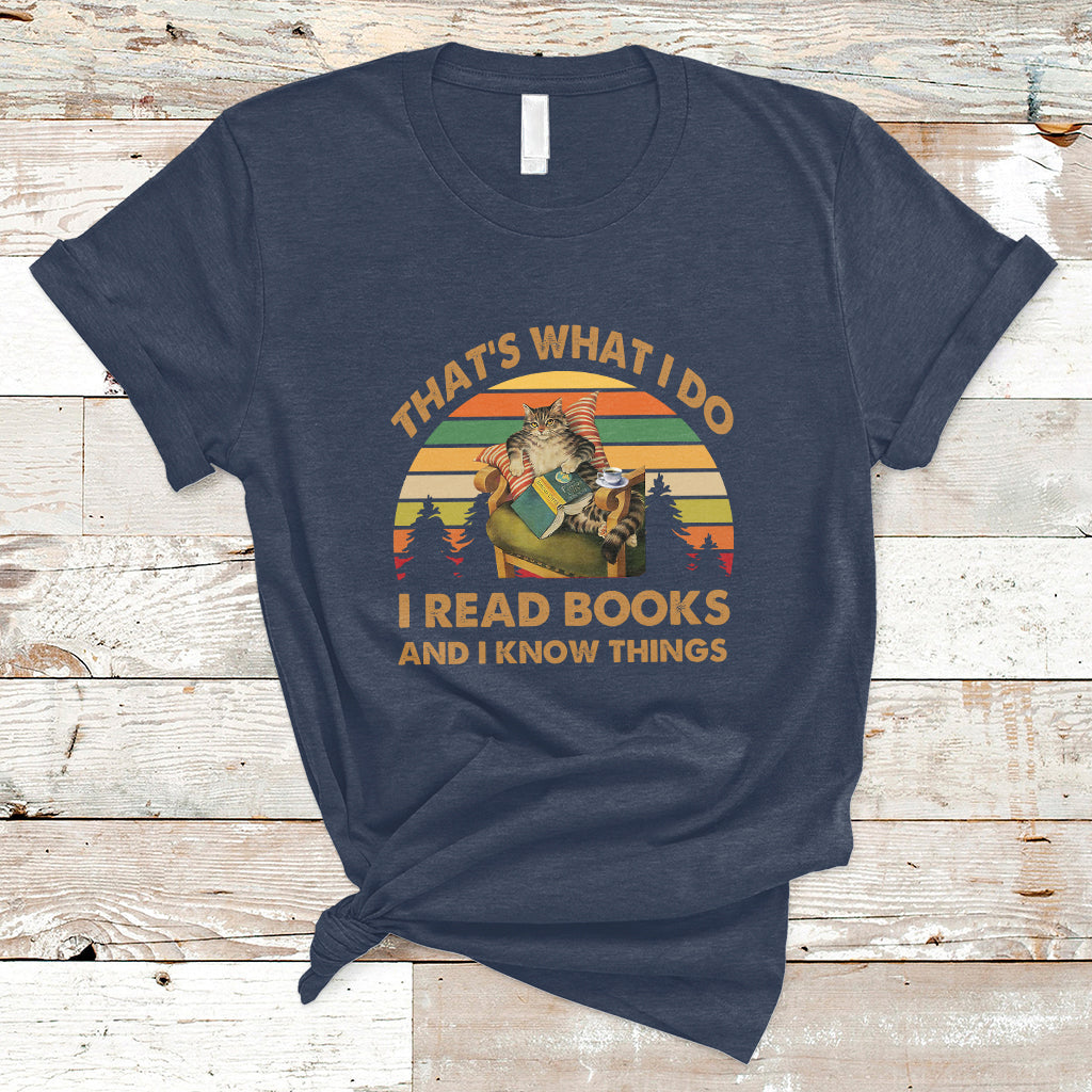 Vintage That's What I Do I Read Books And I Know Things Cat Reading Lover Bookworm T Shirt - Wonder Print Shop