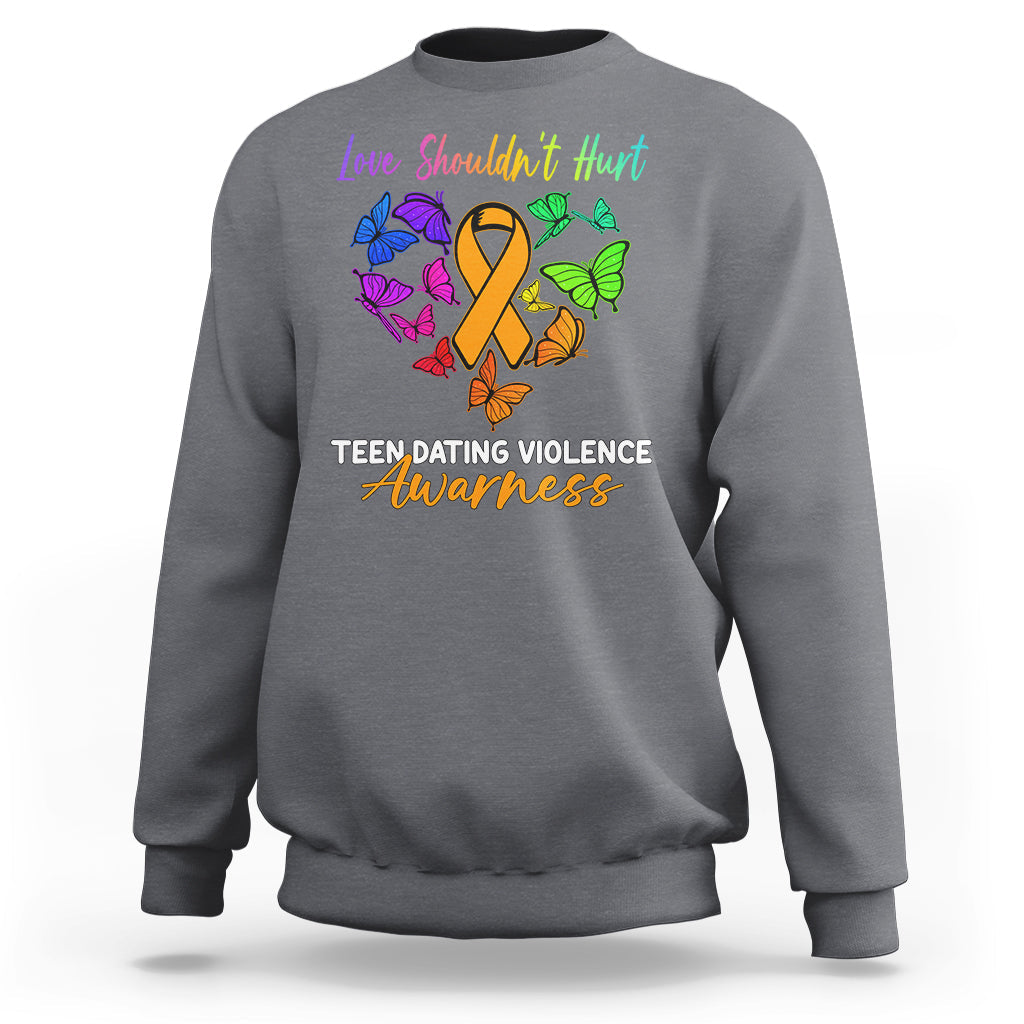 Love Shouldnot Hurt Teen Dating Violence Warrior Butterflies Sweatshirt - Wonder Print Shop