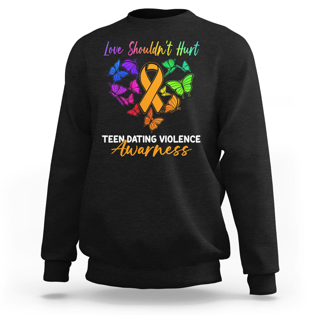 Love Shouldnot Hurt Teen Dating Violence Warrior Butterflies Sweatshirt - Wonder Print Shop