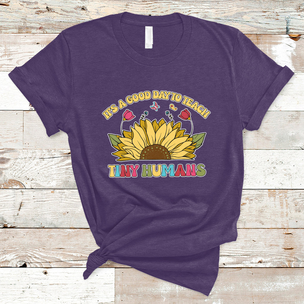 Kindergarten Teacher It's A Good Day To Teach Tiny Humans Sunflower T Shirt - Wonder Print Shop