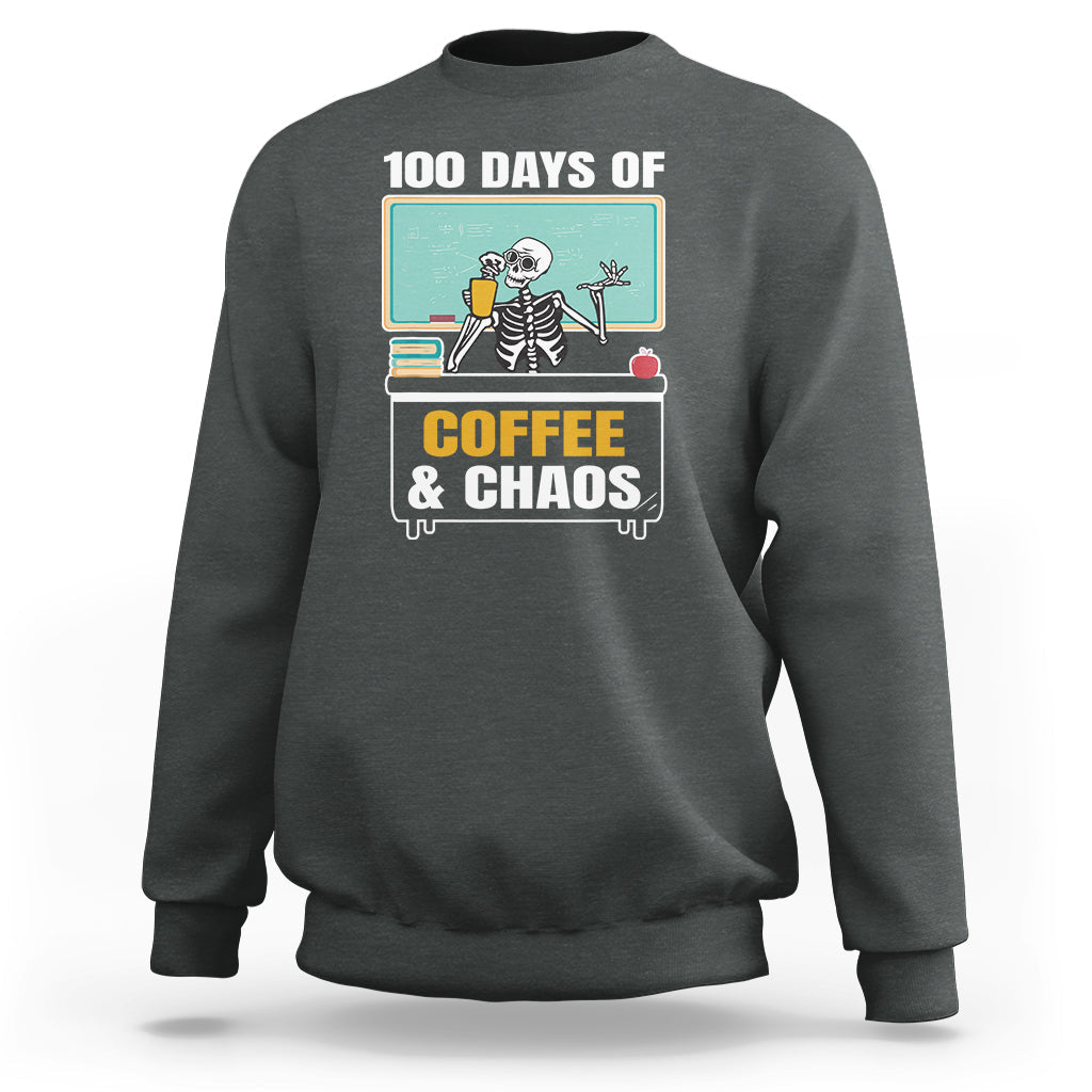 100 Days Of Coffee And Chaos 100th Day Teacher Skeleton Sweatshirt - Wonder Print Shop