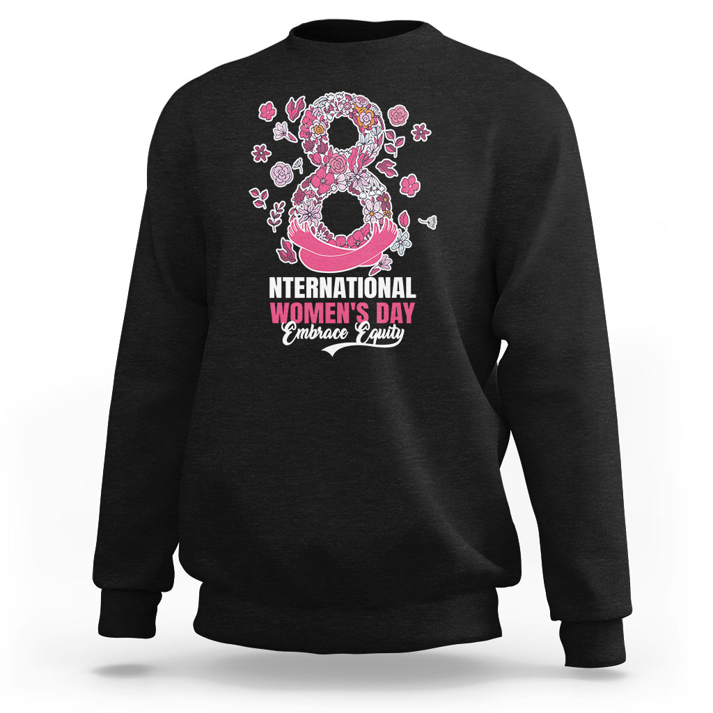 Embrace Equity International Women's Day Happy 8th March Sweatshirt - Wonder Print Shop