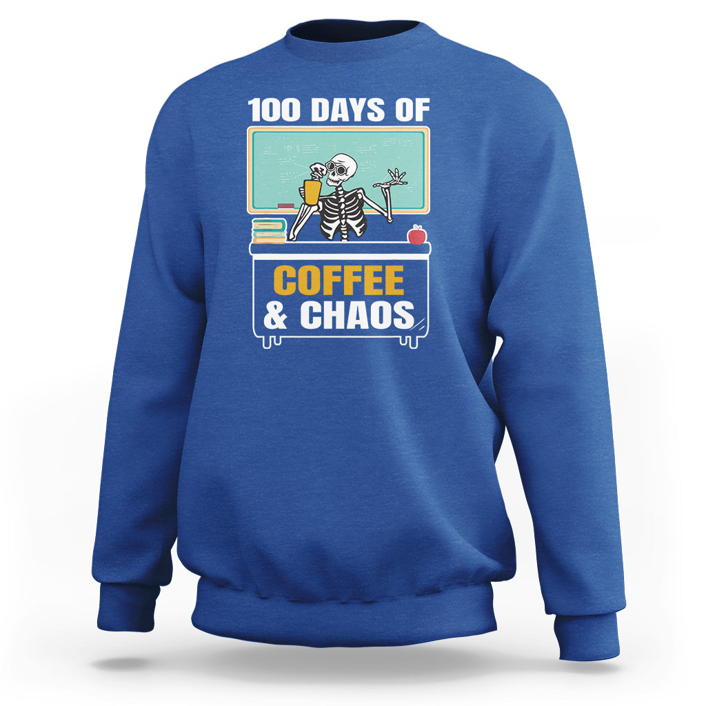 100 Days Of Coffee And Chaos 100th Day Teacher Skeleton Sweatshirt - Wonder Print Shop