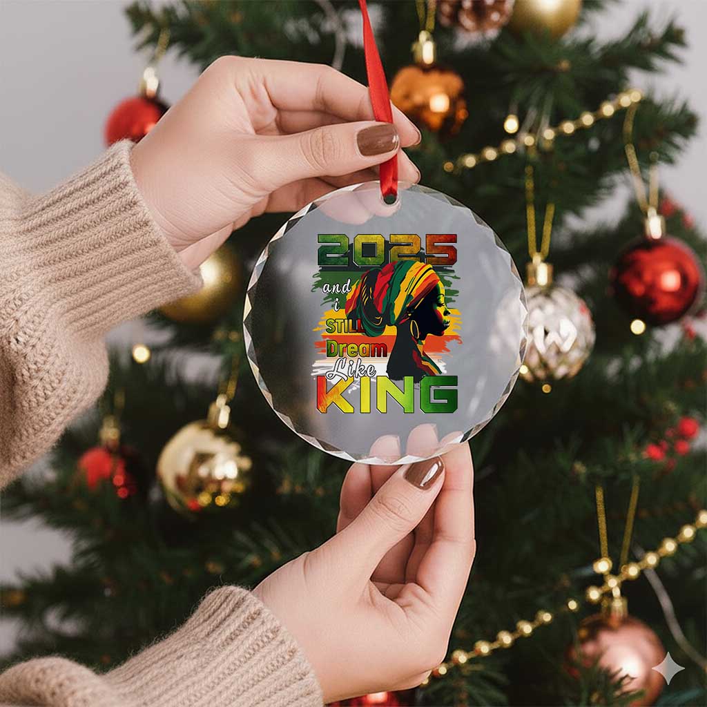 2025 And I Still Dream Like King Crystal Glass Ornament Martin Luther King Day