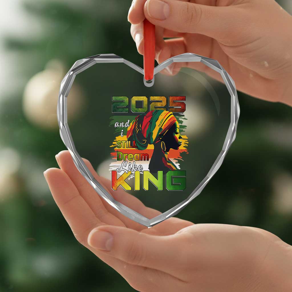 2025 And I Still Dream Like King Heart Crystal Glass Ornament Martin Luther King Day