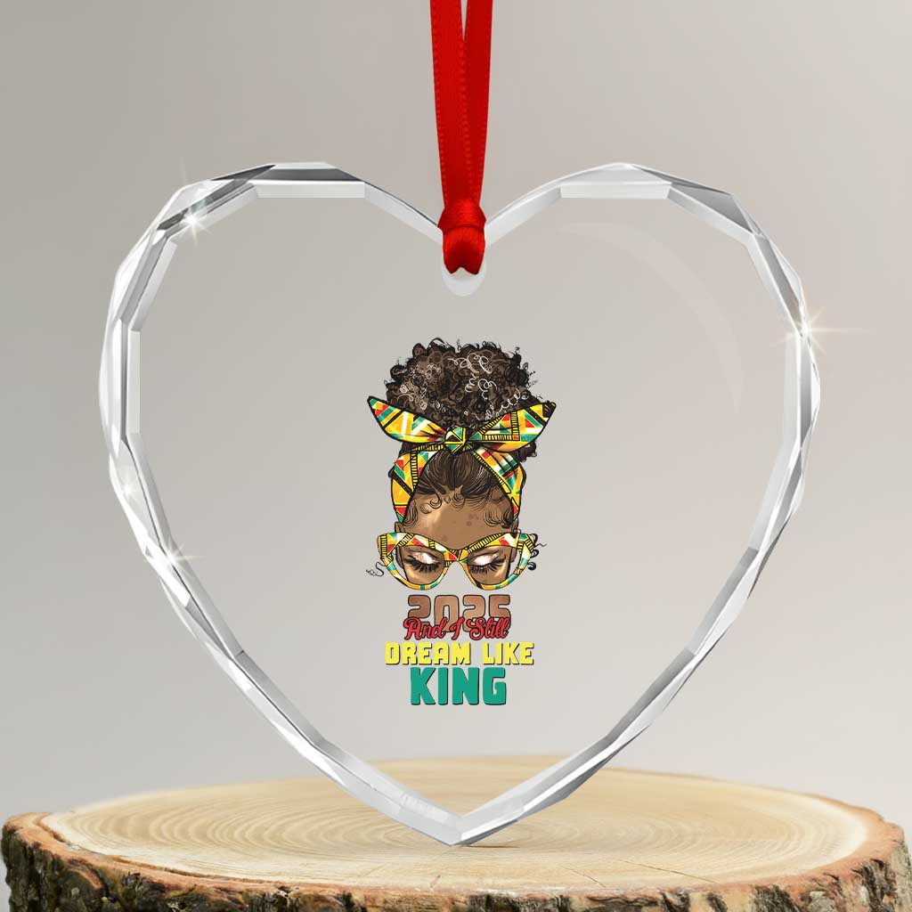 2025 And I Still Dream Like King MLK Day Heart Crystal Glass Ornament Messy Bun Black History Month