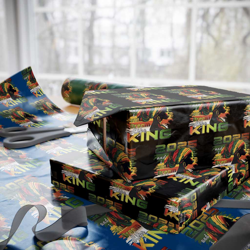 2025 And I Still Dream Like King Wrapping Paper Roll Martin Luther King Day