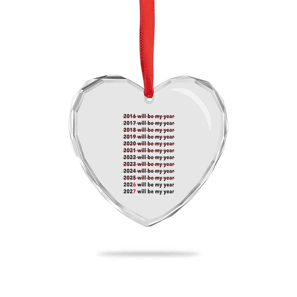 2026 2027 Will Be My Year Heart Crystal Glass Ornament Funny New Year Motivation Comeback Energy - Wonder Print Shop