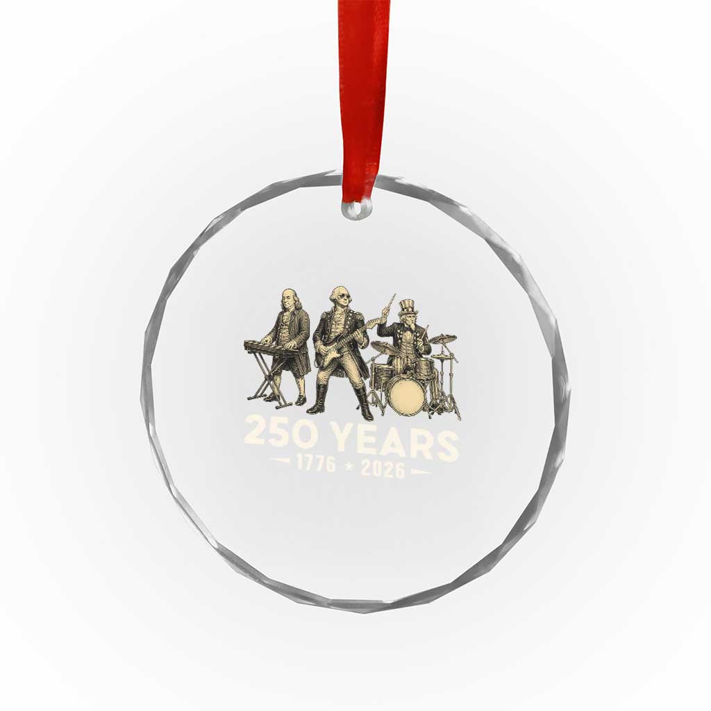 250 Years 1776-2026 Founding Fathers Rock Band Crystal Glass Ornament George Washington Benjamin Franklin Uncle Sam
