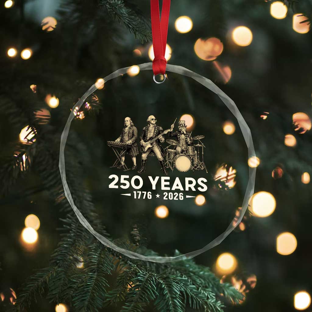 250 Years 1776-2026 Founding Fathers Rock Band Crystal Glass Ornament George Washington Benjamin Franklin Uncle Sam