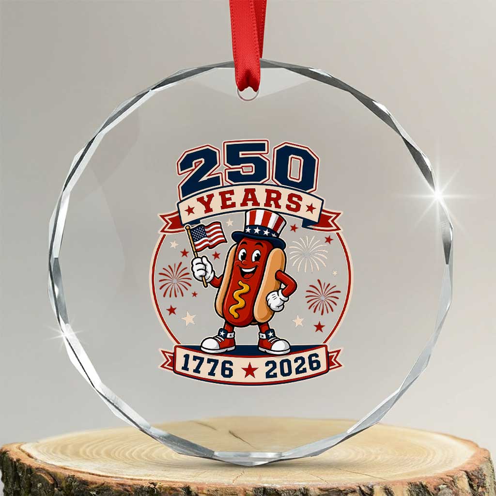 250 Years 1776 to 2026 Cartoon Hot Dog Crystal Glass Ornament Funny Uncle Sam Top Hat Waving American Flag Semiquincentennial
