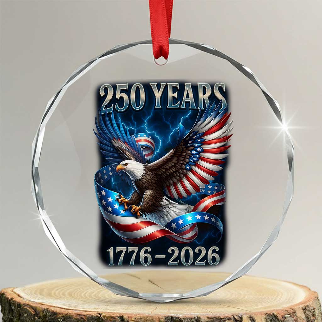 250 Years America Crystal Glass Ornament Eagle and Flag 250th Anniversary USA Patriotic 1776 2026 TS10