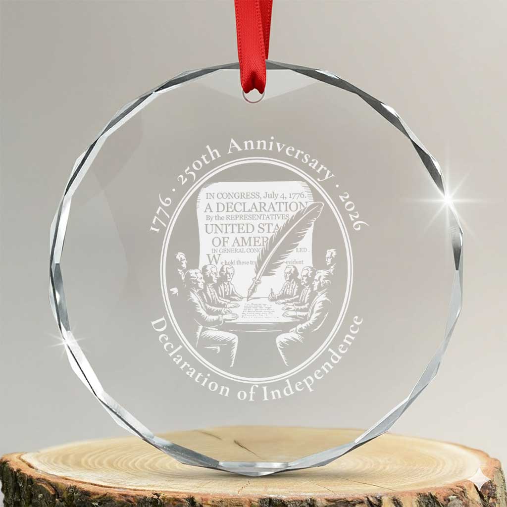 250 Years Declaration of Independence Crystal Glass Ornament US 250th Anniversary Semiquincentennial 2026 Patriotic - Wonder Print Shop