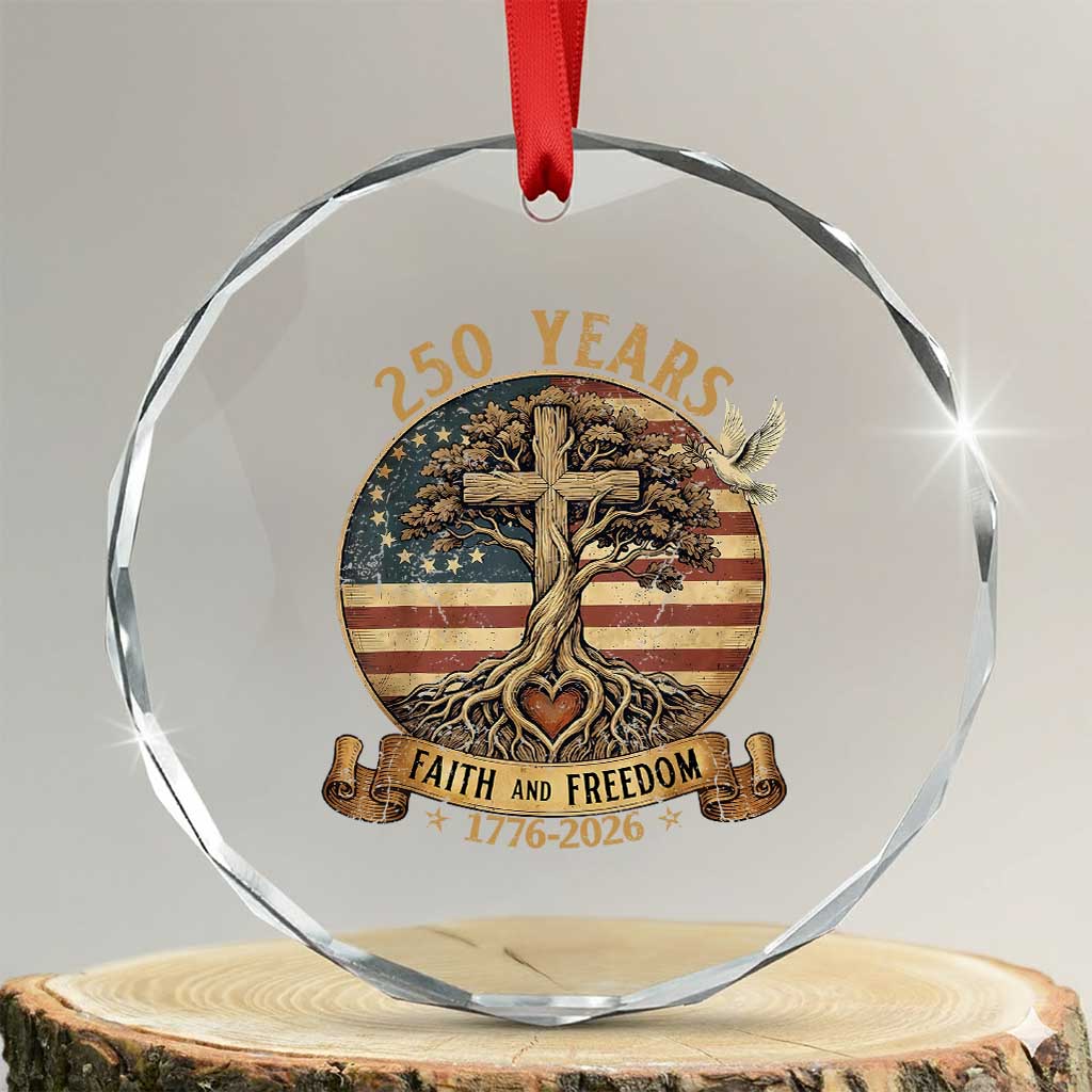 250 Years Faith and Freedom 1776 2026 Crystal Glass Ornament Cross Tree Dove Religious Patriotic Christian