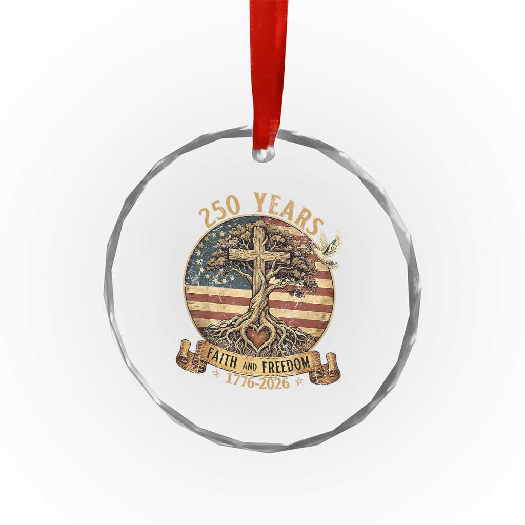 250 Years Faith and Freedom 1776 2026 Crystal Glass Ornament Cross Tree Dove Religious Patriotic Christian