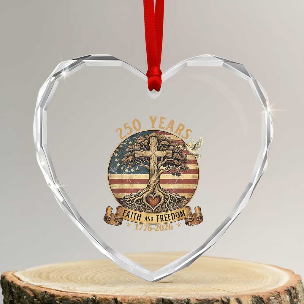 250 Years Faith and Freedom 1776 2026 Heart Crystal Glass Ornament Cross Tree Dove Religious Patriotic Christian