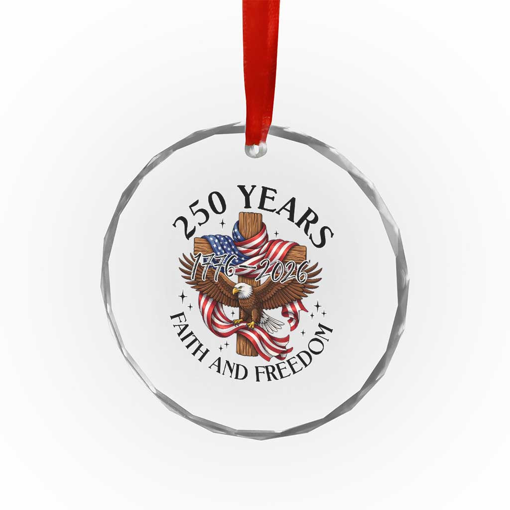 250 Years Faith And Freedom Crystal Glass Ornament Patriotic Christian Eagle
