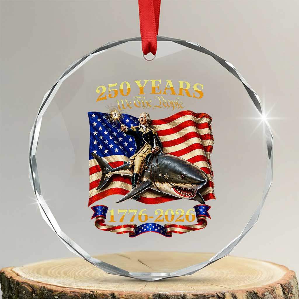 250 Years George Washington Riding Shark Crystal Glass Ornament Funny July 4th American Flag 1776 2026