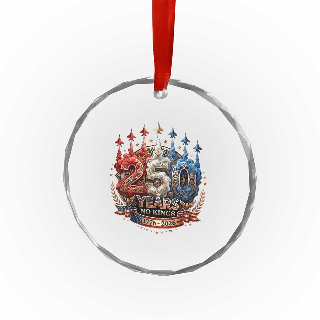 250 Years No Kings Crystal Glass Ornament Patriotic Independence Anniversary