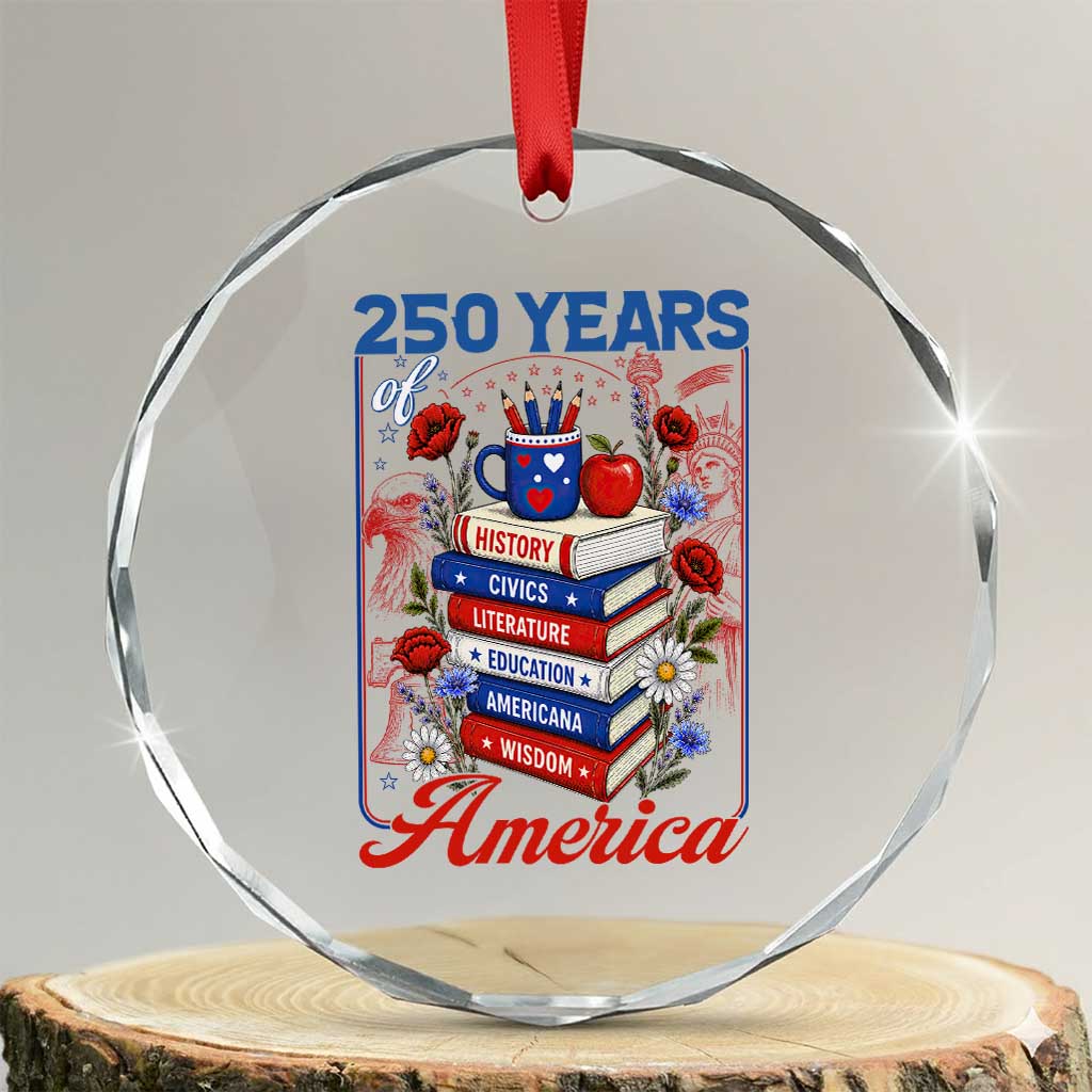 250 Years Of America American Teacher Graphic Crystal Glass Ornament Patriotic Educator Gift