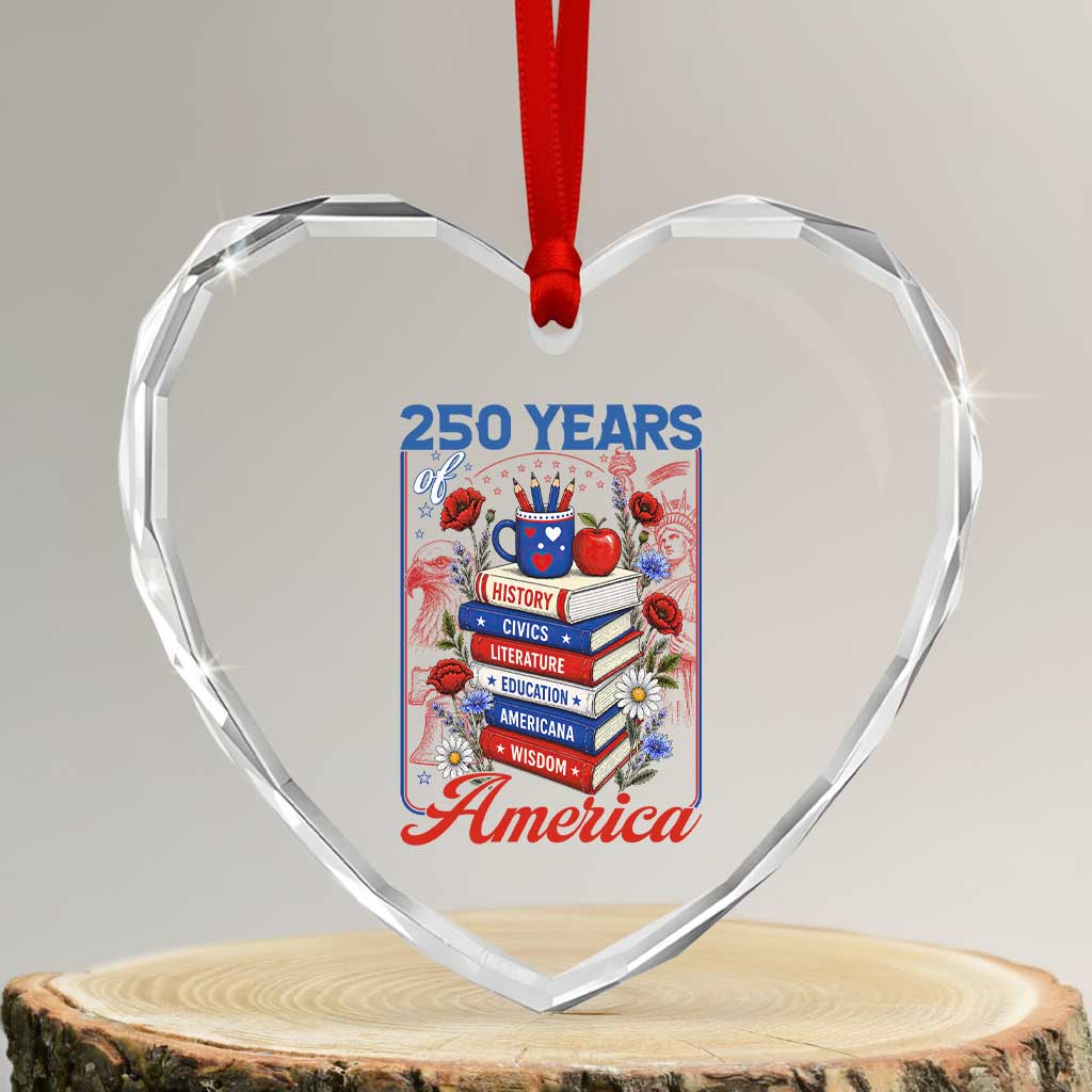 250 Years Of America American Teacher Graphic Heart Crystal Glass Ornament Patriotic Educator Gift