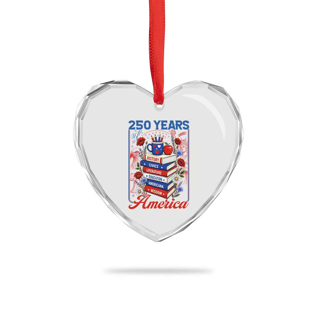 250 Years Of America American Teacher Graphic Heart Crystal Glass Ornament Patriotic Educator Gift
