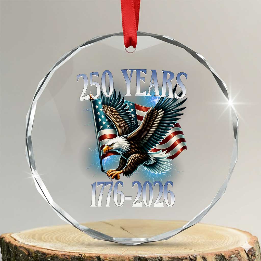 250 Years of American Freedom Crystal Glass Ornament Bald Eagle USA Flag 1776 to 2026 Patriotic - Wonder Print Shop