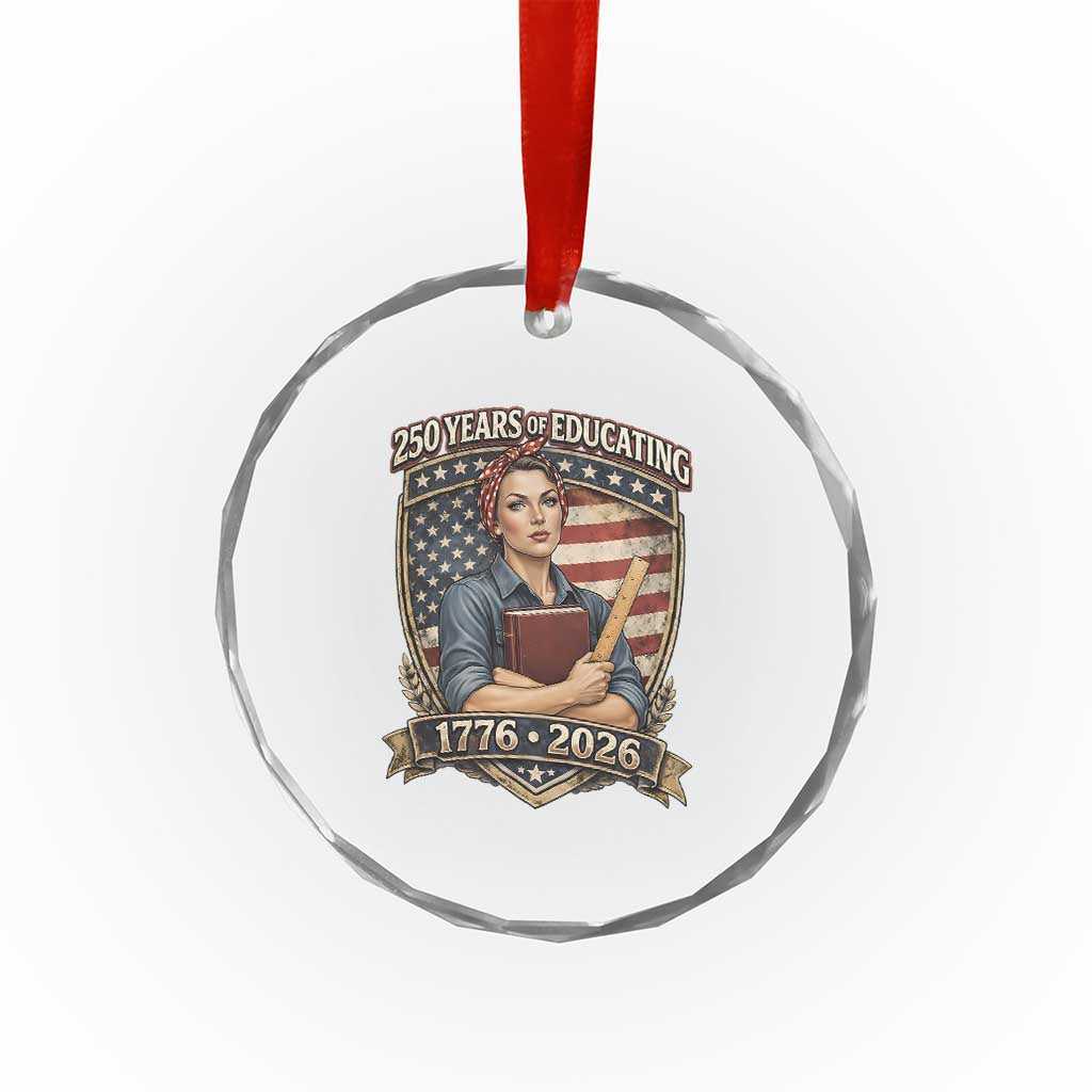 250 Years Of Educating America Crystal Glass Ornament Proud Teacher Patriotic Gift