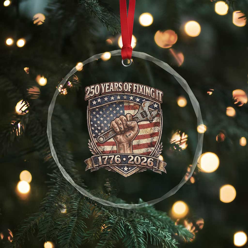 250 Years Of Fixing It Crystal Glass Ornament America 250th Anniversary Mechanic